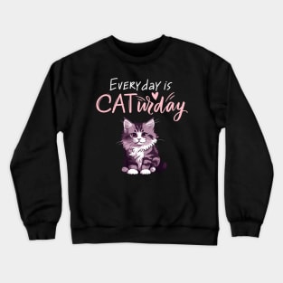 Everyday Is Caturday Quote For Cat Lovers Crewneck Sweatshirt